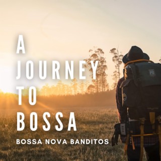 A Journey To Bossa