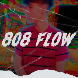 808 Flow