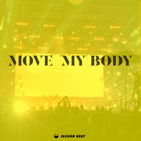 Move My Body | Boomplay Music