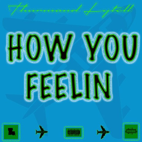 How you Feelin | Boomplay Music