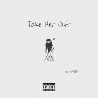 Take Her Out