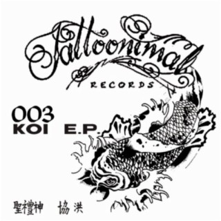 Tattoonimal Records 003 (KOI EP)