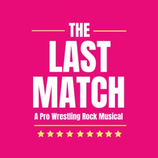 The Last Match: A Pro-Wrestling Rock Experience