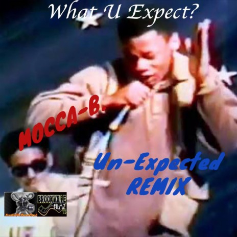 What U Expect (Unexpected Remix) ft. Unexpected | Boomplay Music