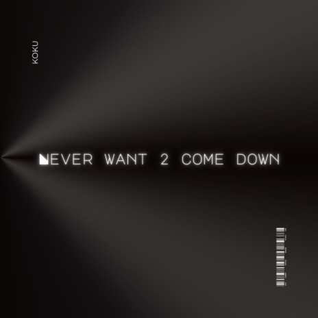Never want to come down | Boomplay Music