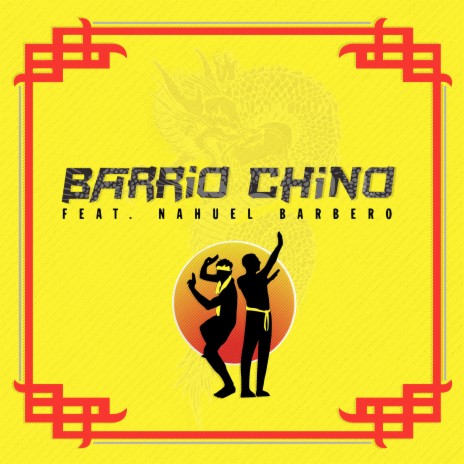 Barrio Chino ft. Nahuel Barbero | Boomplay Music