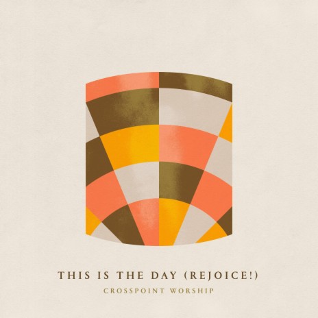 This Is The Day (Rejoice!) | Boomplay Music