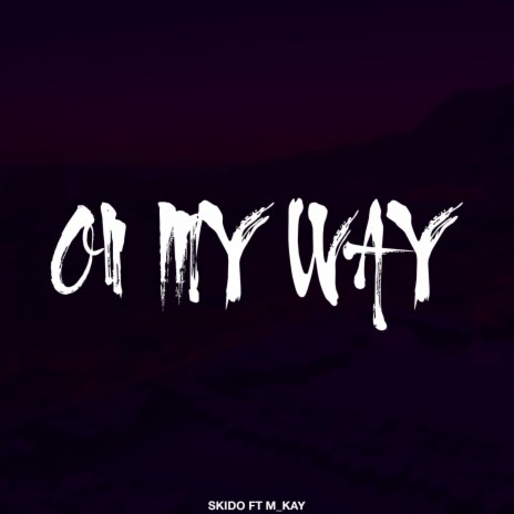 On My Way (feat. M_Kay) | Boomplay Music