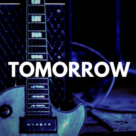 Tomorrow | Boomplay Music