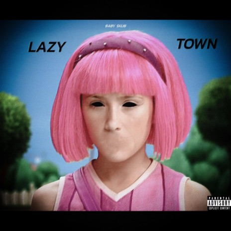 Lazy Town | Boomplay Music