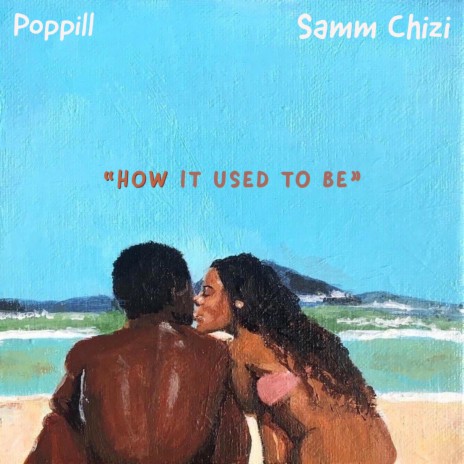 How It Used To Be ft. Samm Chizi