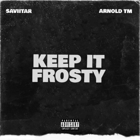 Keep It Frosty ft. Arnold TM