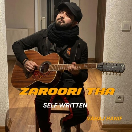 Zaroori Tha Self Written | Boomplay Music