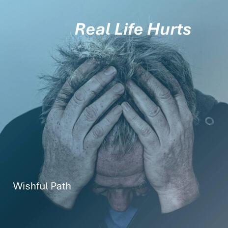 Real Life Hurts | Boomplay Music