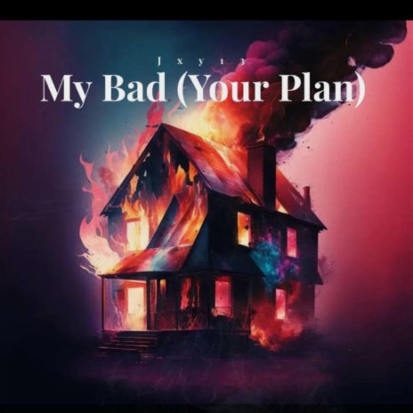 My Bad (Your Plan) ft. Codex | Boomplay Music