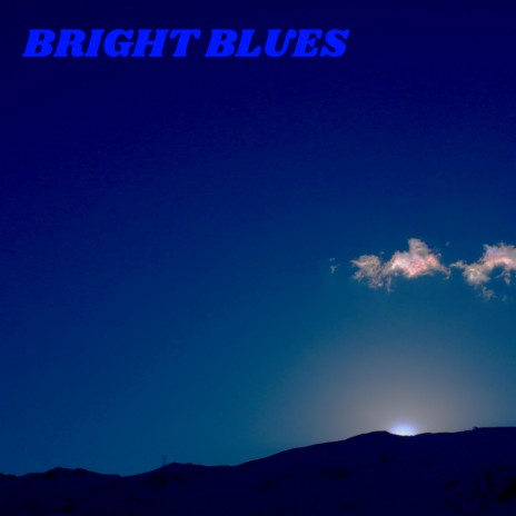 Bright Blues | Boomplay Music