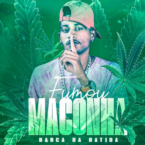 Fumou Maconha | Boomplay Music