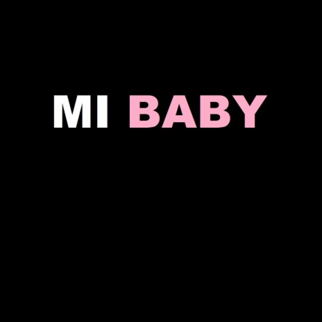 Mi Baby | Boomplay Music
