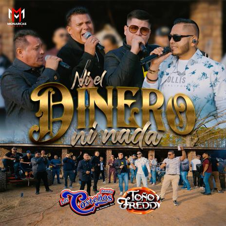 Ni El Dinero Ni Nada ft. Toño Y Freddy | Boomplay Music