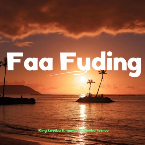 Faa Fuding ft. Manndo & Djoeka Leerco | Boomplay Music