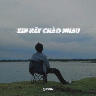 Xin Hãy Chào Nhau (Lofi Ver.)