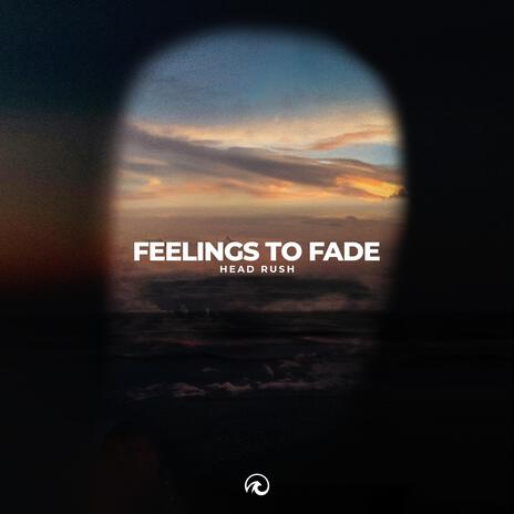 Feelings To Fade | Boomplay Music