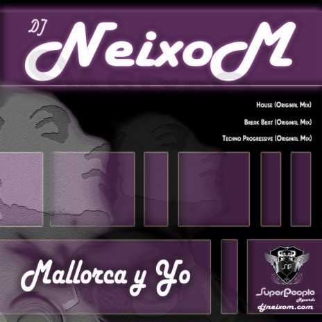 Dj Neixom (Mallorca y Yo) Techno Progressive Mix (Dj Neixom (Mallorca y Yo) Techno Progressive Mix) | Boomplay Music