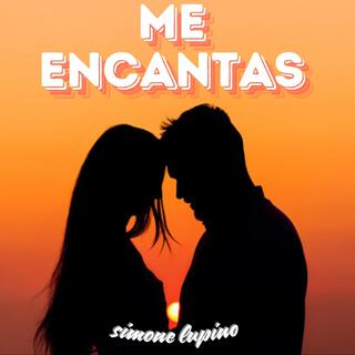 me encantas