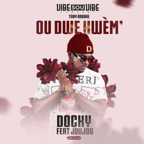 Ou Dwe Kwem ft. Docky & Joujou | Boomplay Music