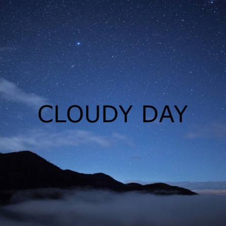 Cloudy Day | Boomplay Music