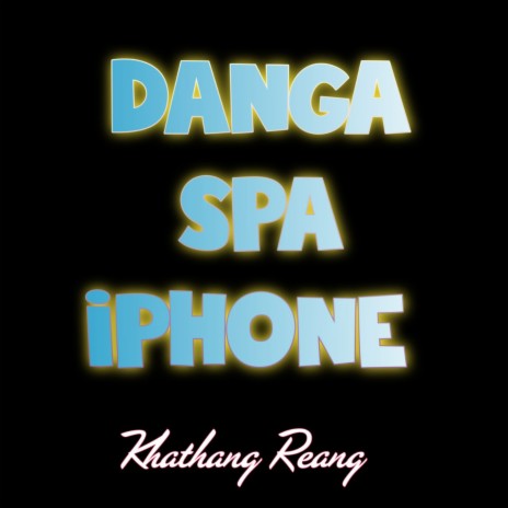 Danga Spa Iphone | Boomplay Music