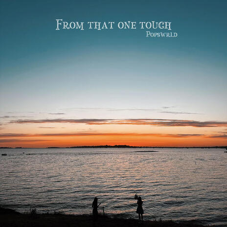 from that one touch | Boomplay Music