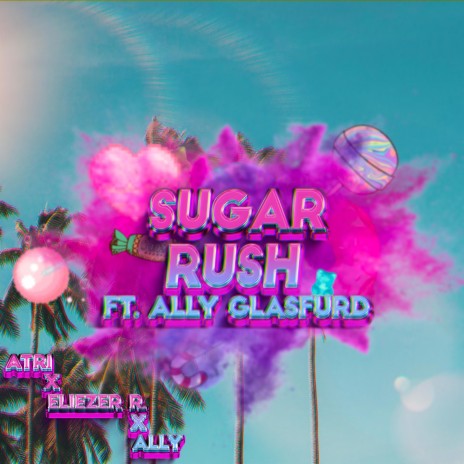 sugar rush ft. Ally Glasfurd & Eliezer Rebello | Boomplay Music