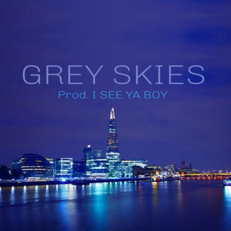 Grey Skies | Boomplay Music