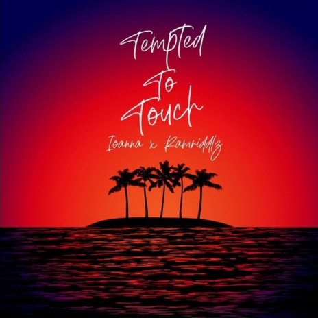 Tempted to Touch ft. Ramriddlz | Boomplay Music