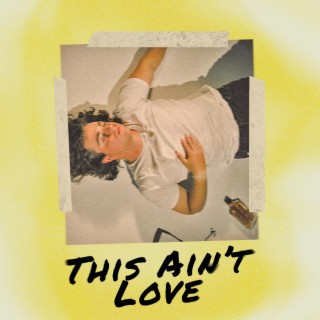 This Ain't Love lyrics | Boomplay Music
