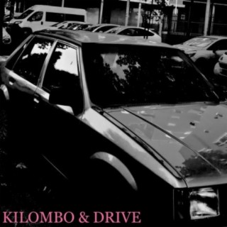 KILOMBO & DRIVE