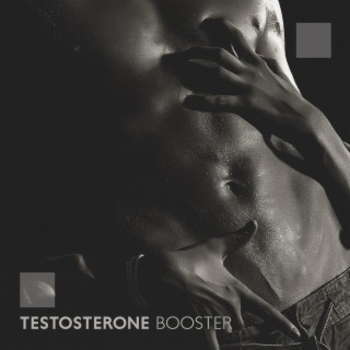 Testosterone Booster: Masculinity Healing Vibrations, Sexual Potency and Libido Healing Music