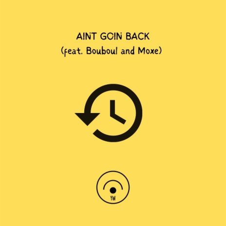 AINT GOIN BACK ft. Bouboul & Moxe | Boomplay Music