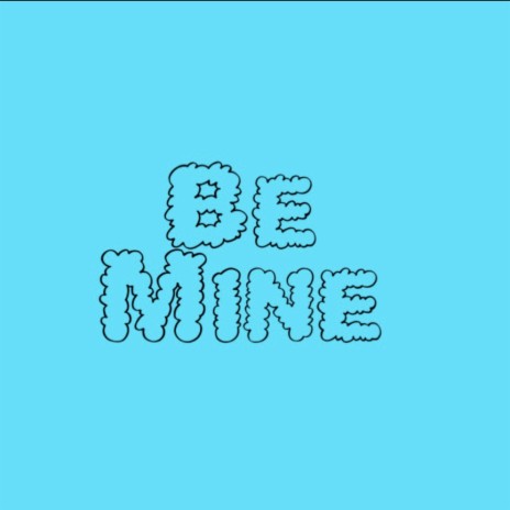 be mine | Boomplay Music