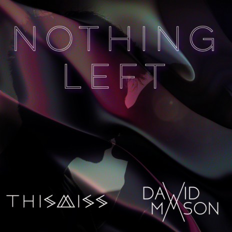 Nothing Left ft. ThisMiss | Boomplay Music