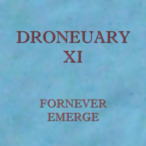 Droneuary XI - Emerge