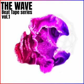 The Wave (Beat Tape Series, Vol. 1)