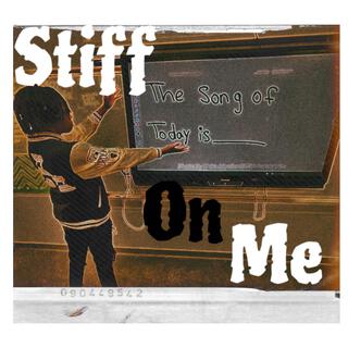 Stiff On Me