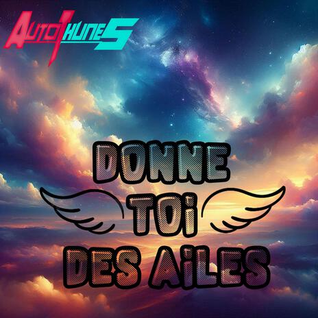 Donne toi des ailes | Boomplay Music