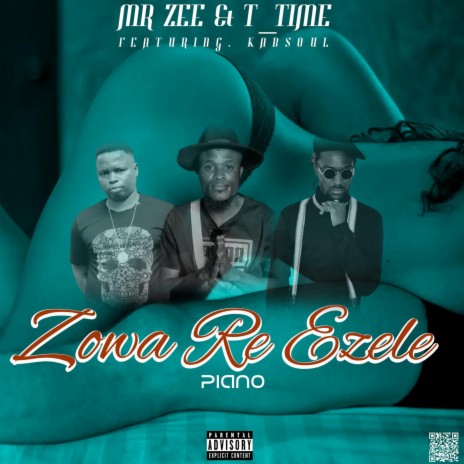 Zowa Re Ezele ft. T_Time & Dj Kabsoul | Boomplay Music