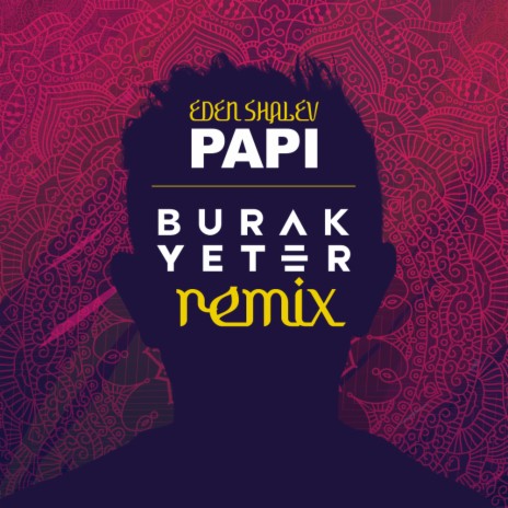 Papi (Bhabi) (Burak Yeter Remix) ft. Burak Yeter | Boomplay Music