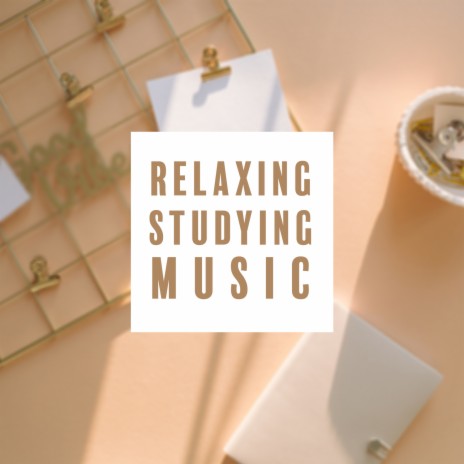 Relaxing Studying Music | Boomplay Music