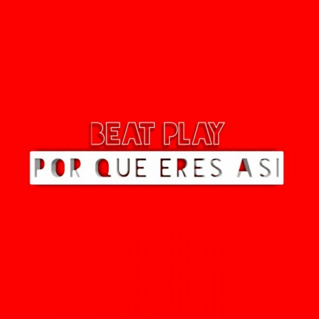 Por Que Eres Asi | Boomplay Music