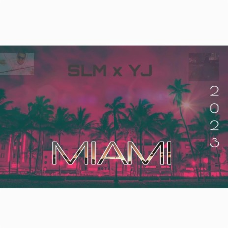 Miami ft. SLM | Boomplay Music